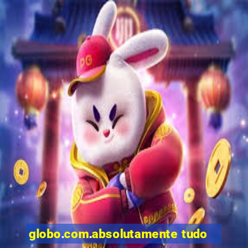 globo.com.absolutamente tudo